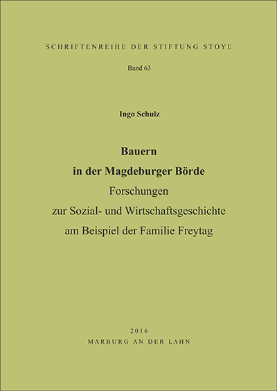 Titelseite des Buches „Bauern in der Magdeburger Börde – Forschungen zur Sozial- und Wirtschaftsgeschichte am Beispiel der Familie Freytag“ von Ingo Schulz